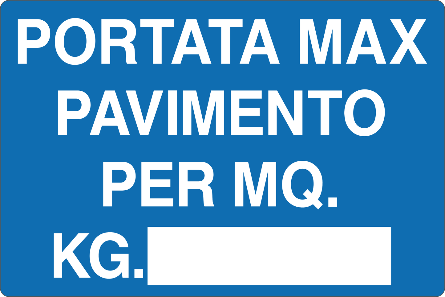 GLOBAL CARTELLO SEGNALETICO - PORTATA MASSIMA PAVIMENTO - Adesivo Resistente, Pannello in Forex, Pannello In Alluminio