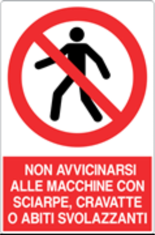 GLOBAL CARTELLO SEGNALETICO - NON AVVICINARSI ALLE MACCHINE CON SCIARPE, CRAVATTE - Adesivo Resistente, Pannello in Forex, Pannello In Alluminio