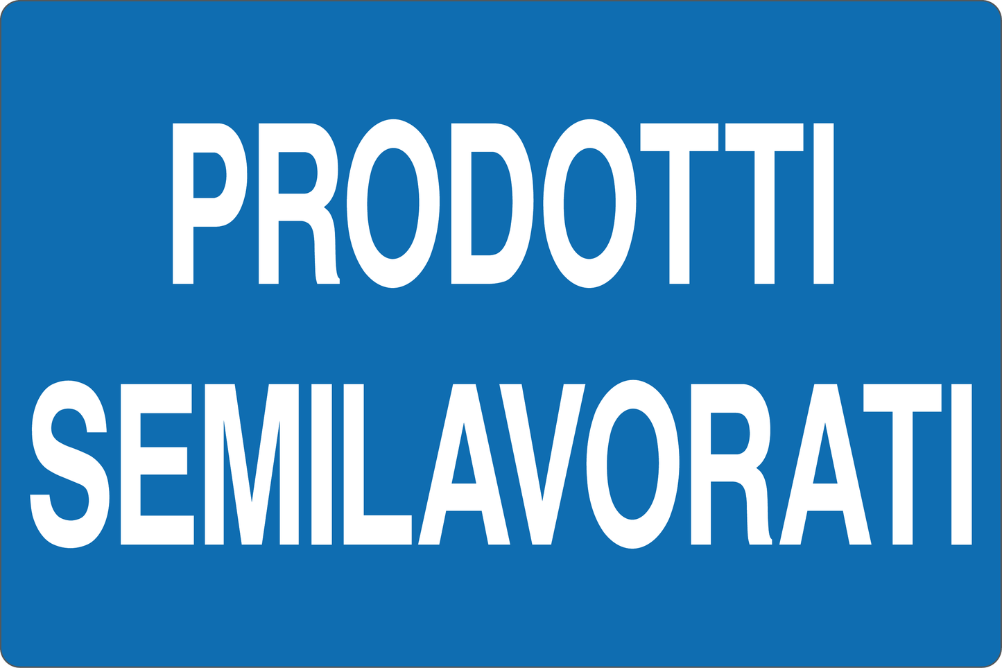 GLOBAL CARTELLO SEGNALETICO - PRODOTTI SEMILAVORATI - Adesivo Resistente, Pannello in Forex, Pannello In Alluminio