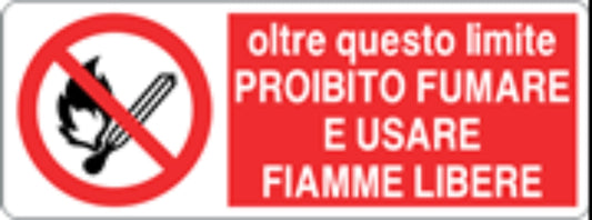 OLTRE QUESTO LIMITE PROIBITO FUMARE E USARE FIAMME LIBERE - CARTELLO SEGNALETICO UNI ISO 7010 in Adesivo, Pannello in Forex, Pannello In Alluminio