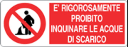 È RIGOROSAMENTE PROIBITO INQUINARE LE ACQUE DI SCARICO - CARTELLO SEGNALETICO UNI ISO 7010 in Adesivo, Pannello in Forex, Pannello In Alluminio