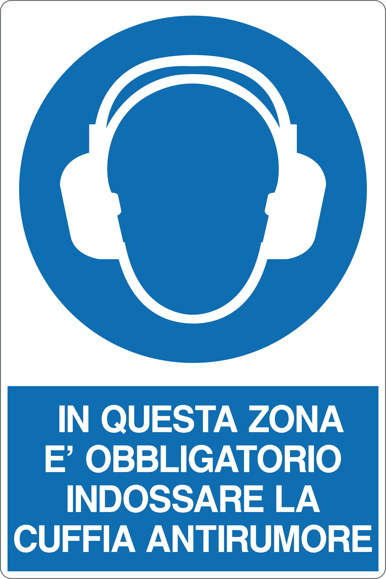 GLOBAL CARTELLO SEGNALETICO - IN QUESTA ZONA È OBBLIGATORIO INDOSSARE LA CUFFIA ANTIRUMORE - Adesivo Resistente, Pannello in Forex, Pannello In Alluminio