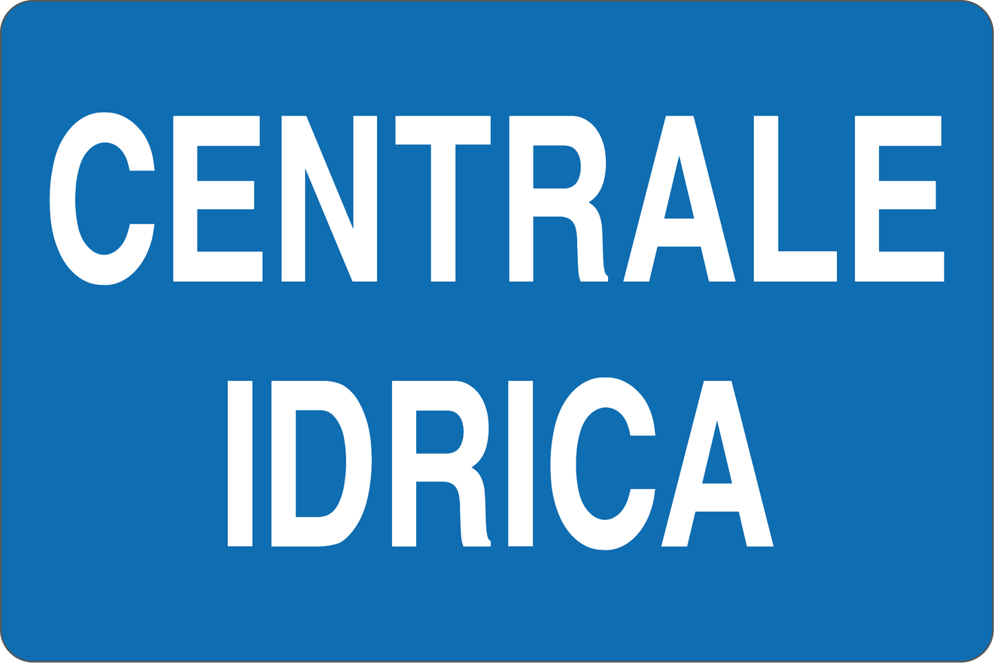 GLOBAL CARTELLO SEGNALETICO - CENTRALE IDRICA - Adesivo Resistente, Pannello in Forex, Pannello In Alluminio