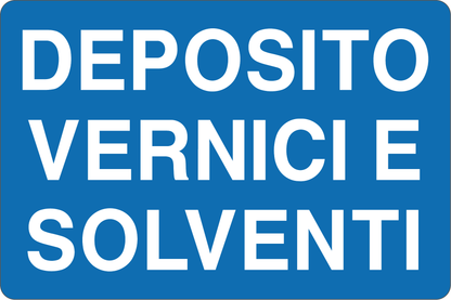 GLOBAL CARTELLO SEGNALETICO - DEPOSITO VERNICI E SOLVENTI - Adesivo Resistente, Pannello in Forex, Pannello In Alluminio