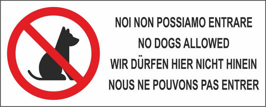 NOI CANI NON POSSIAMO ENTRARE - CARTELLO SEGNALETICO UNI ISO 7010 in Adesivo Resistente, Pannello in Forex, Pannello In Alluminio