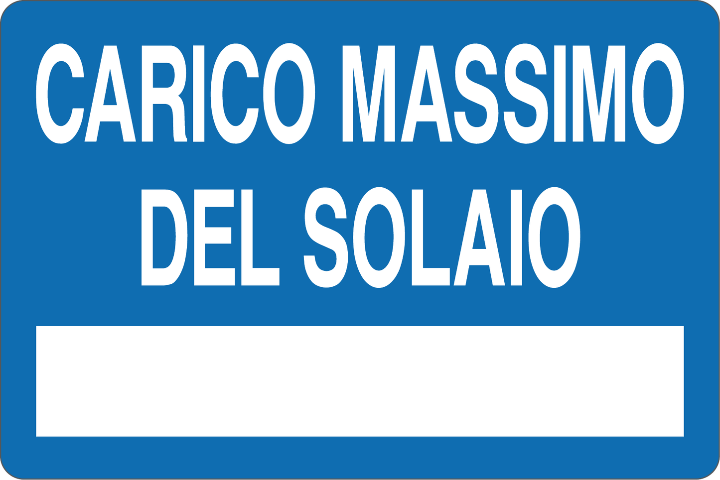 GLOBAL CARTELLO SEGNALETICO - CARICO MASSIMO DEL SOLAIO - Adesivo Resistente, Pannello in Forex, Pannello In Alluminio