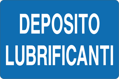 GLOBAL CARTELLO SEGNALETICO - DEPOSITO LUBRIFICANTI - Adesivo Resistente, Pannello in Forex, Pannello In Alluminio