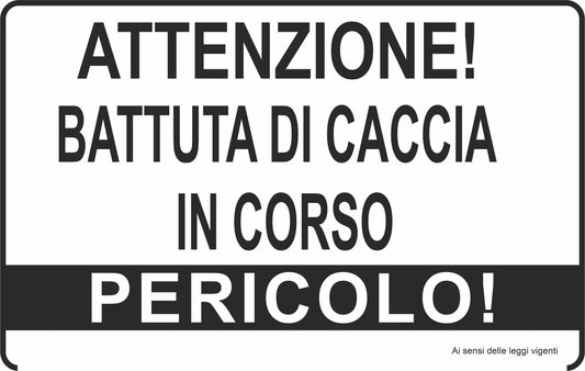 GLOBAL CARTELLO SEGNALETICO - attenzione battuta di caccia in corso pericolo - Adesivo Extra Resistente, Pannello in Forex, Pannello In Alluminio