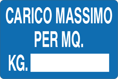 GLOBAL CARTELLO SEGNALETICO - CARICO MASSIMO PER MQ. KG. - Adesivo Resistente, Pannello in Forex, Pannello In Alluminio