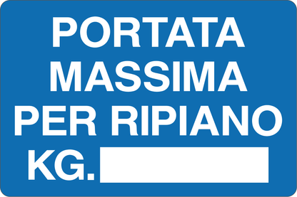 GLOBAL CARTELLO SEGNALETICO - PORTATA MASSIMA PER RIPIANO KG - Adesivo Resistente, Pannello in Forex, Pannello In Alluminio