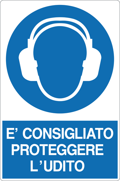 GLOBAL CARTELLO SEGNALETICO - È CONSIGLIATO PROTEGGERE L'UDITO - Adesivo Resistente, Pannello in Forex, Pannello In Alluminio