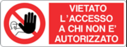 VIETATO L'ACCESSO A CHI NON È AUTORIZZATO - CARTELLO SEGNALETICO UNI ISO 7010 in Adesivo, Pannello in Forex, Pannello In Alluminio