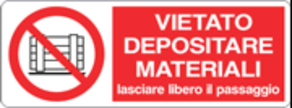 VIETATO DEPOSITARE MATERIALI LASCIARE LIBERO IL PASSAGGIO - CARTELLO SEGNALETICO UNI ISO 7010 in Adesivo, Pannello in Forex, Pannello In Alluminio