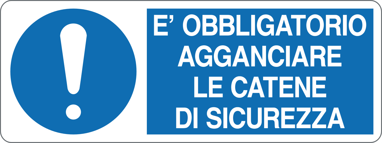 È OBBLIGATORIO AGGANCIARE LE CATENE DI SICUREZZA - CARTELLO SEGNALETICO UNI ISO 7010 in Adesivo, Pannello in Forex, Pannello In Alluminio