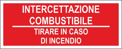 INTERCETTAZIONE COMBUSTIBILE TIRARE IN CASO DI INCENDIO - CARTELLO SEGNALETICO UNI ISO 7010 in Adesivo Resistente, Pannello in Forex, Pannello In Alluminio