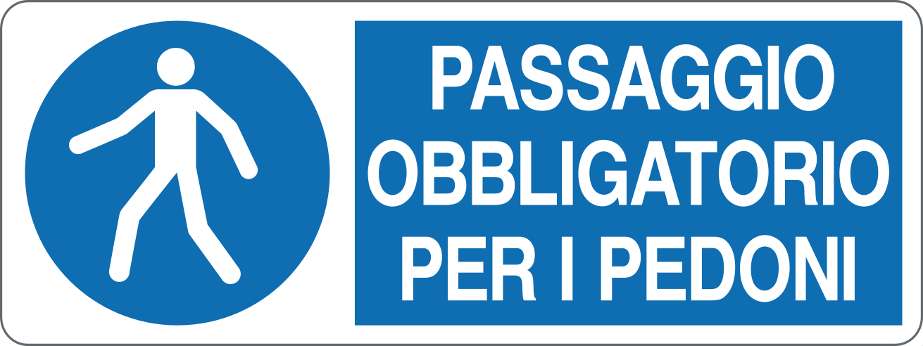 PASSAGGIO OBBLIGATORIO PER I PEDONI - CARTELLO SEGNALETICO UNI ISO 7010 in Adesivo, Pannello in Forex, Pannello In Alluminio