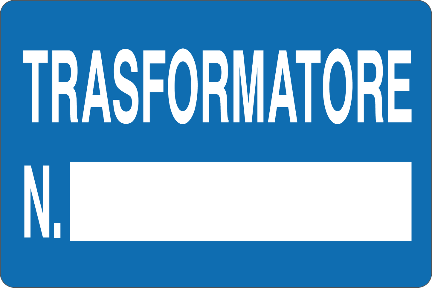 GLOBAL CARTELLO SEGNALETICO - TRASFORMATORE N - Adesivo Resistente, Pannello in Forex, Pannello In Alluminio