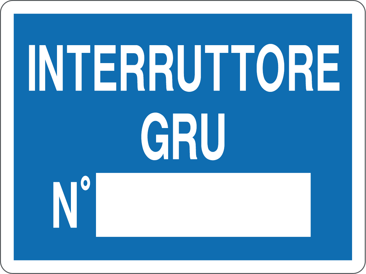 GLOBAL CARTELLO SEGNALETICO - INTERRUTTORE GRU N - Adesivo Resistente, Pannello in Forex, Pannello In Alluminio