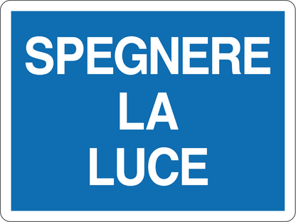 GLOBAL CARTELLO SEGNALETICO - SPEGNERE LA LUCE - Adesivo Resistente, Pannello in Forex, Pannello In Alluminio