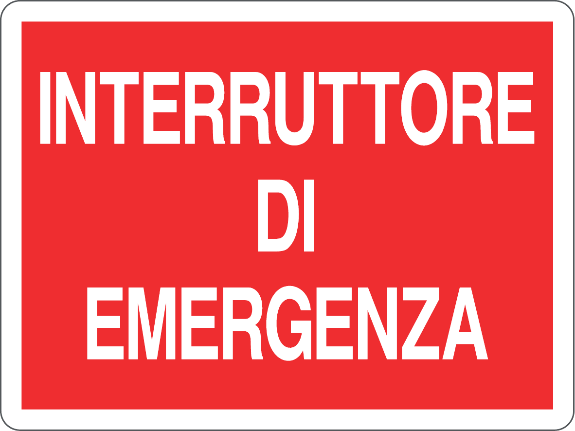 GLOBAL CARTELLO SEGNALETICO - INTERRUTTORE DI EMERGENZA - Adesivo Resistente, Pannello in Forex, Pannello In Alluminio