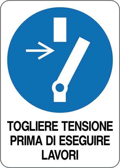 GLOBAL CARTELLO SEGNALETICO - TOGLIERE LA TENSIONE PRIMA DI ESEGUIRE LAVORI - Adesivo Resistente, Pannello in Forex, Pannello In Alluminio