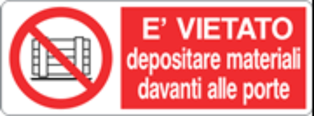 VIETATO DEPOSITARE MATERIALI DAVANTI ALLE PORTE - CARTELLO SEGNALETICO UNI ISO 7010 in Adesivo, Pannello in Forex, Pannello In Alluminio