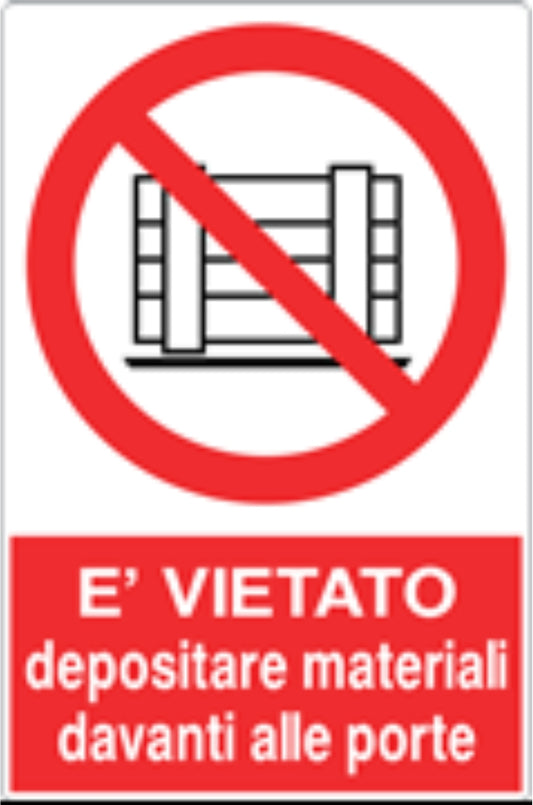 GLOBAL CARTELLO SEGNALETICO - VIETATO DEPOSITARE MATERIALI DAVANTI ALLE PORTE - Adesivo Resistente, Pannello in Forex, Pannello In Alluminio