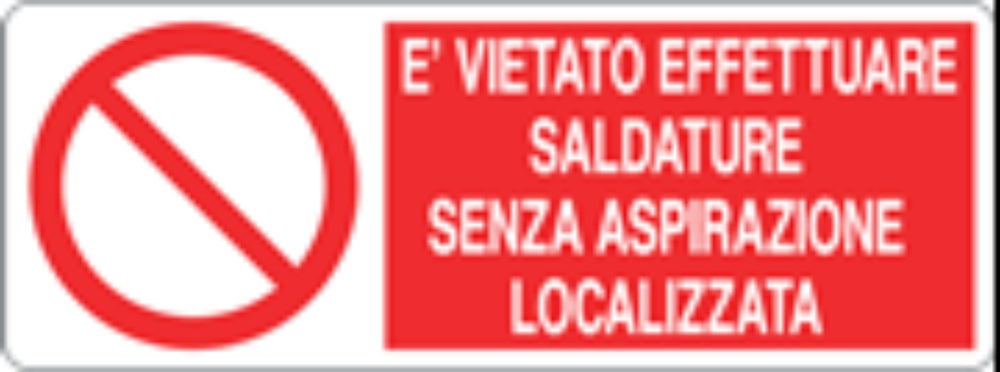 È VIETATO EFFETTUARE SALDATURE SENZA ASPIRAZIONE - CARTELLO SEGNALETICO UNI ISO 7010 in Adesivo, Pannello in Forex, Pannello In Alluminio