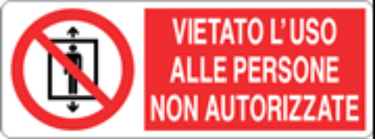 VIETATO L'USO ALLE PERSONE NON AUTORIZZATE - CARTELLO SEGNALETICO UNI ISO 7010 in Adesivo, Pannello in Forex, Pannello In Alluminio