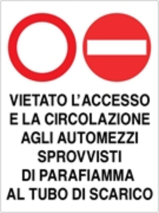 GLOBAL CARTELLO SEGNALETICO - VIETATO L'ACCESSO E LA CIRCOLAZIONE AGLI AUTOMEZZI SPROVVISTI DI ROMPIFIAMMA - Adesivo Resistente, Pannello in Forex, Pannello In Alluminio