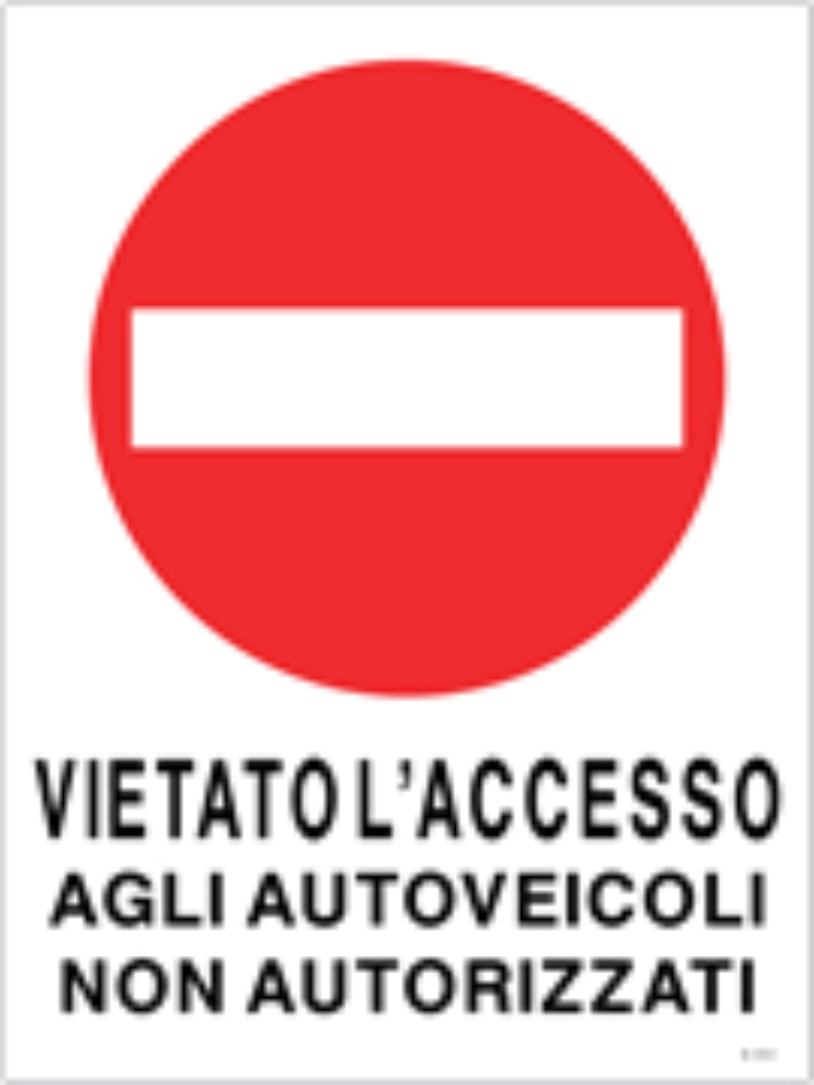 GLOBAL CARTELLO SEGNALETICO - VIETATO L'ACCESSO AGLI AUTOVEICOLI NON AUTORIZZATI - Adesivo Resistente, Pannello in Forex, Pannello In Alluminio