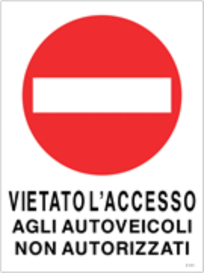 GLOBAL CARTELLO SEGNALETICO - VIETATO L'ACCESSO AGLI AUTOVEICOLI NON AUTORIZZATI - Adesivo Resistente, Pannello in Forex, Pannello In Alluminio