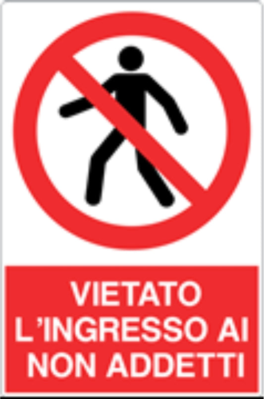 GLOBAL CARTELLO SEGNALETICO - VIETATO L'INGRESSO AI NON ADDETTI - Adesivo Resistente, Pannello in Forex, Pannello In Alluminio