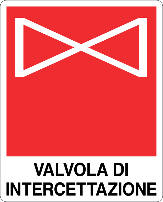 GLOBAL CARTELLO SEGNALETICO - VALVOLA DI INTERCETTAZIONE - Adesivo Resistente, Pannello in Forex, Pannello In Alluminio