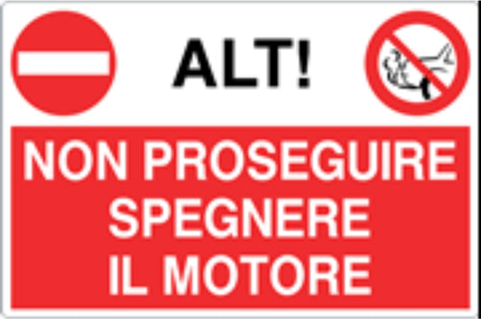 GLOBAL CARTELLO SEGNALETICO - ALT! NON PROSEGUIRE SPEGNERE IL MOTORE - Adesivo Resistente, Pannello in Forex, Pannello In Alluminio