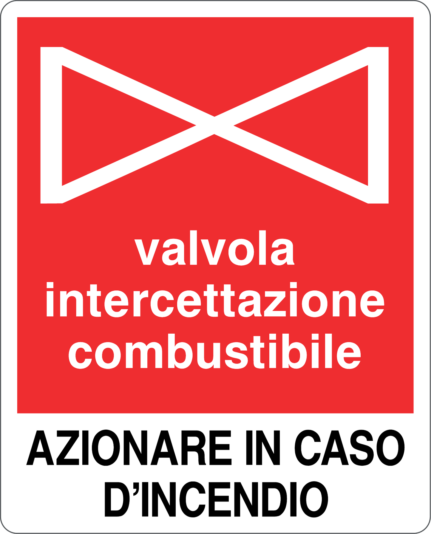 GLOBAL CARTELLO SEGNALETICO - VALVOLA INTERCETTAZIONE COMBUSTIBILE - Adesivo Resistente, Pannello in Forex, Pannello In Alluminio