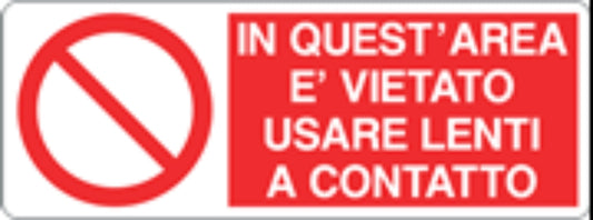 IN QUESTA AREA È VIETATO USARE LENTI A CONTATTO - CARTELLO SEGNALETICO UNI ISO 7010 in Adesivo, Pannello in Forex, Pannello In Alluminio