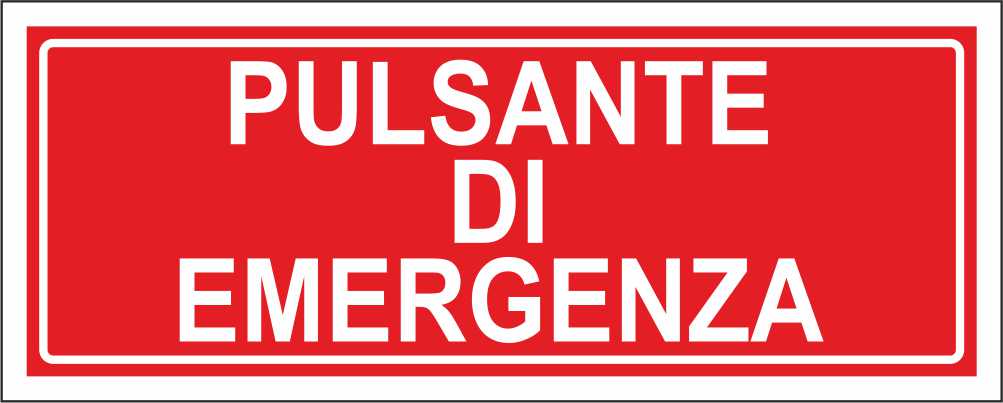 PULSANTE DI EMERGENZA - CARTELLO SEGNALETICO UNI ISO 7010 in Adesivo Resistente, Pannello in Forex, Pannello In Alluminio