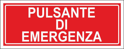 PULSANTE DI EMERGENZA - CARTELLO SEGNALETICO UNI ISO 7010 in Adesivo Resistente, Pannello in Forex, Pannello In Alluminio