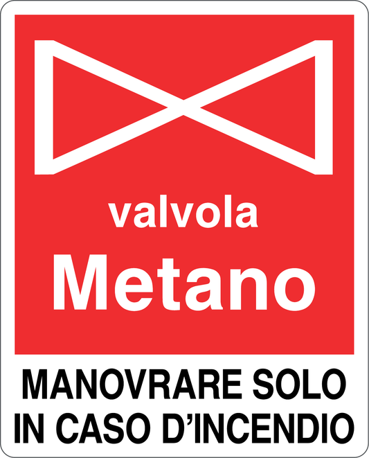 GLOBAL CARTELLO SEGNALETICO - VALVOLA METANO MANOVRARE SOLO IN CASO D'INCENDIO - Adesivo Resistente, Pannello in Forex, Pannello In Alluminio