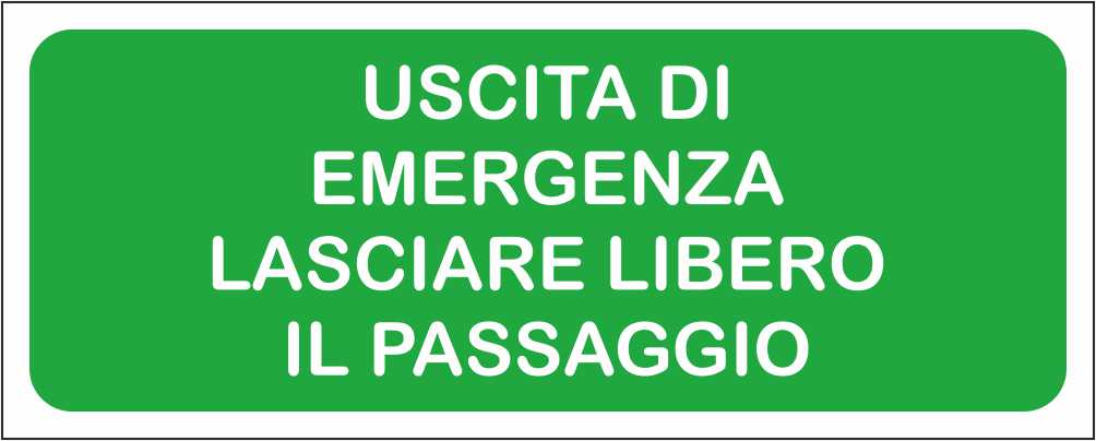 USCITA DI EMERGENZA LASCIARE LIBERO IL PASSAGGIO - CARTELLO SEGNALETICO UNI ISO 7010 in Adesivo Resistente, Pannello in Forex, Pannello In Alluminio