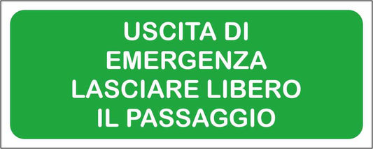 USCITA DI EMERGENZA LASCIARE LIBERO IL PASSAGGIO - CARTELLO SEGNALETICO UNI ISO 7010 in Adesivo Resistente, Pannello in Forex, Pannello In Alluminio