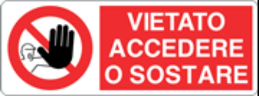 VIETATO ACCEDERE O SOSTARE - CARTELLO SEGNALETICO UNI ISO 7010 in Adesivo, Pannello in Forex, Pannello In Alluminio