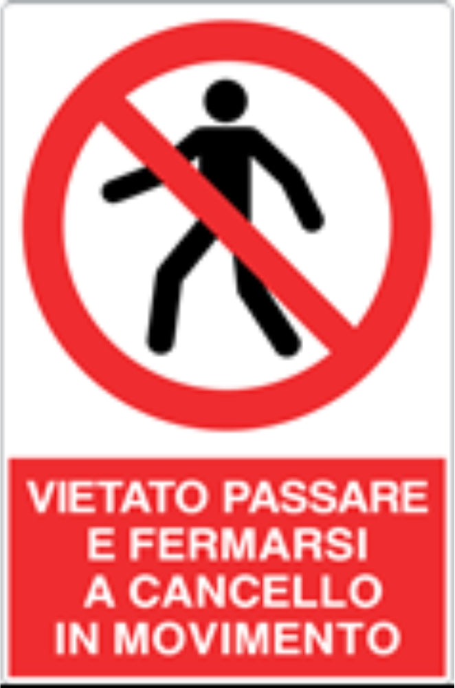 GLOBAL CARTELLO SEGNALETICO - VIETATO PASSARE E FERMARSI A CANCELLO IN MOVIMENTO - Adesivo Resistente, Pannello in Forex, Pannello In Alluminio