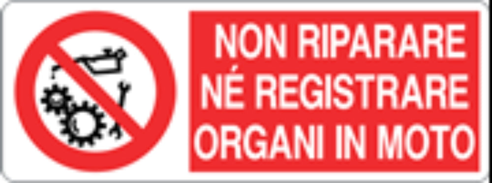 NON RIPARARE NE REGISTRARE ORGANI IN MOTO - CARTELLO SEGNALETICO UNI ISO 7010 in Adesivo, Pannello in Forex, Pannello In Alluminio