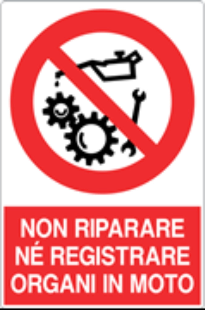 GLOBAL CARTELLO SEGNALETICO - NON RIPARARE NE REGISTRARE ORGANI IN MOTO - Adesivo Resistente, Pannello in Forex, Pannello In Alluminio