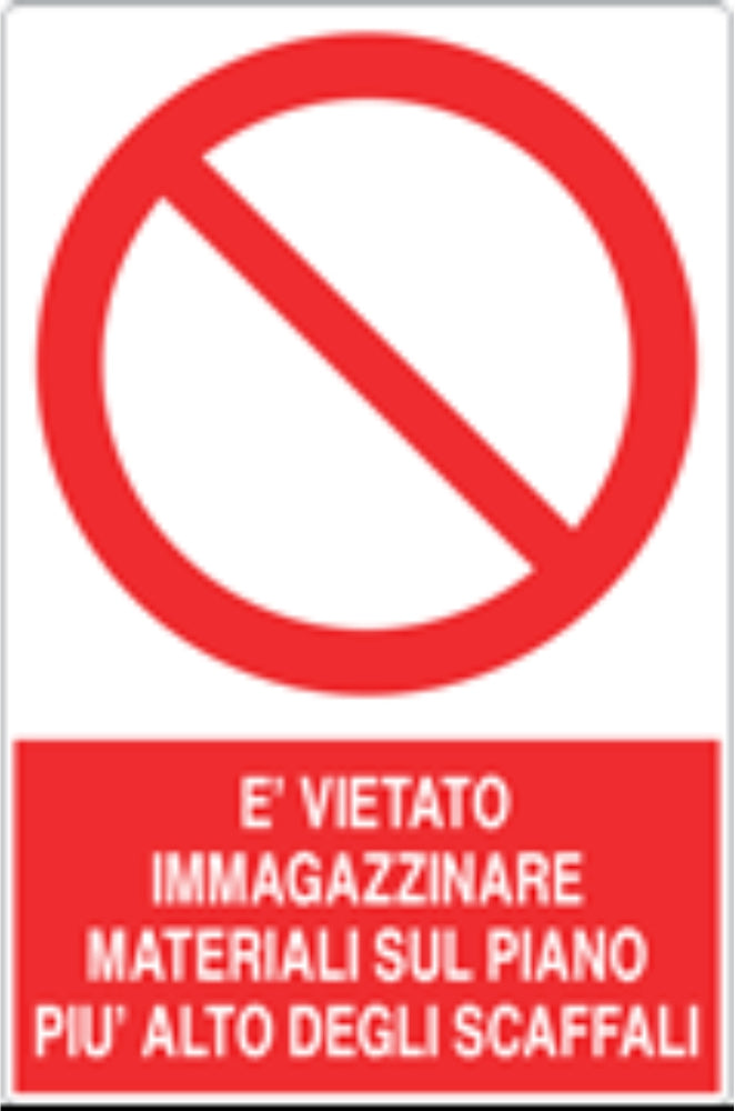 GLOBAL CARTELLO SEGNALETICO - È VIETATO IMMAGAZZINARE MATERIALI SUL PIANO PIÙ ALTO DEGLI SCAFFALI - Adesivo Resistente, Pannello in Forex, Pannello In Alluminio