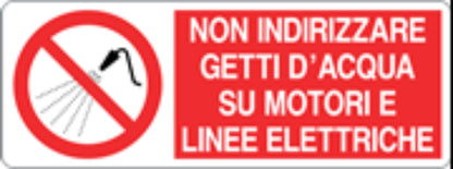 NON INDIRIZZARE GETTI D'ACQUA SU MOTORI E LINEE ELETTRICHE - CARTELLO SEGNALETICO UNI ISO 7010 in Adesivo, Pannello in Forex, Pannello In Alluminio