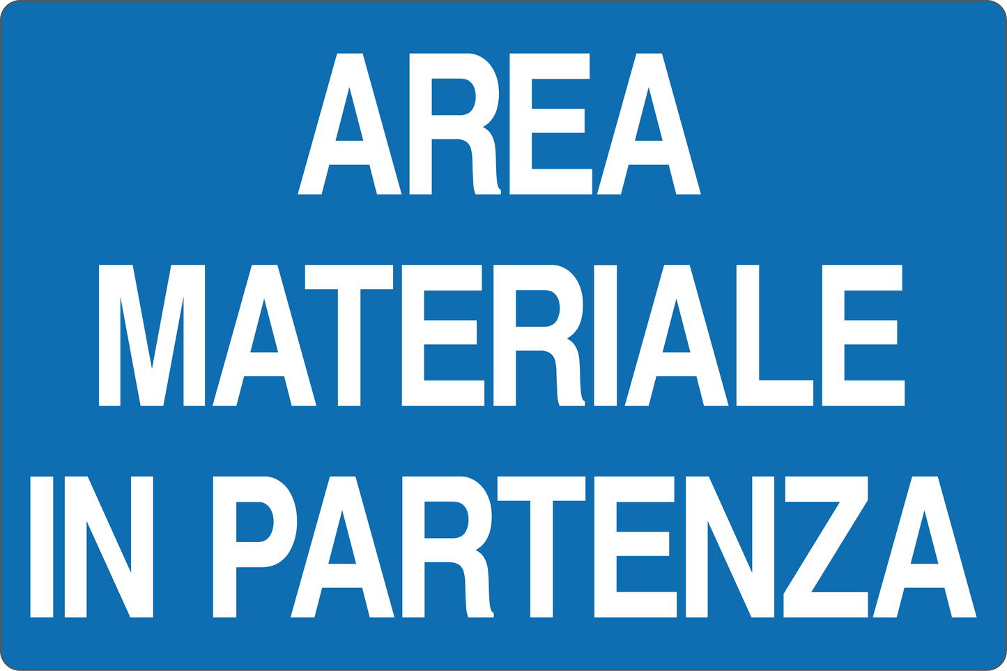 GLOBAL CARTELLO SEGNALETICO - AREA MATERIALE IN PARTENZA - Adesivo Resistente, Pannello in Forex, Pannello In Alluminio