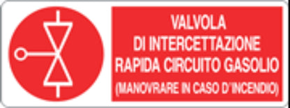 VALVOLA DI INTERCETTAZIONE RAPIDA CIRCUITO GASOLIO - CARTELLO SEGNALETICO UNI ISO 7010 in Adesivo, Pannello in Forex, Pannello In Alluminio